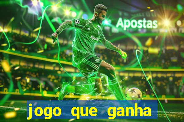 jogo que ganha dinheiro sem colocar dinheiro